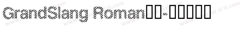 GrandSlang Roman家族字体转换